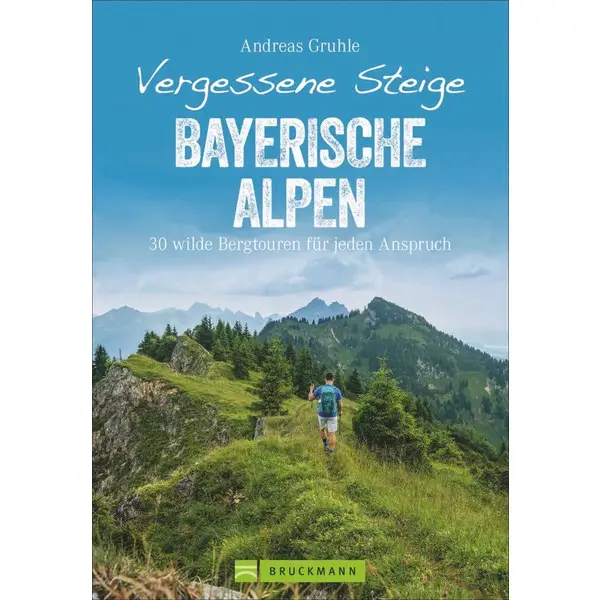 Must-Have VERGESSENE STEIGE BAYERISCHE ALPEN - Wanderführer