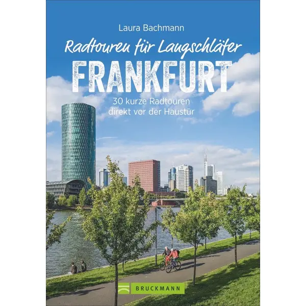Garantierte Lieferung DIE SCHÖNSTEN RADTOUREN FÜR LANGSCHLÄFER RUND UM FRANKFURT - Radwanderführer