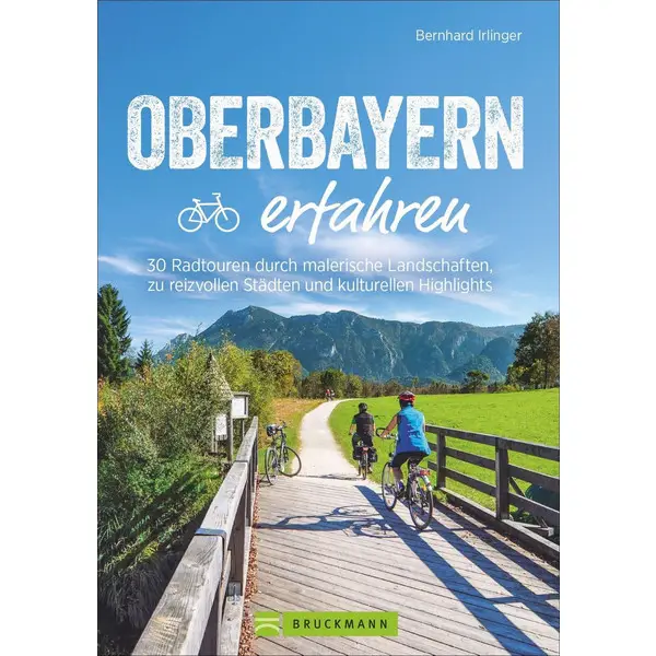 OBERBAYERN ERFAHREN - Radwanderführer Mega-Angebot