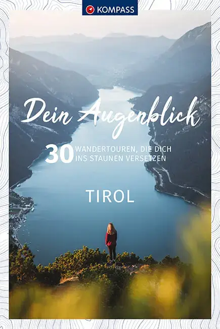 Kompass-Verlag Wanderführer: Dein Augenblick - Tirol Geprüft